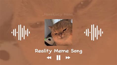 realität lyrics|reality meme song.